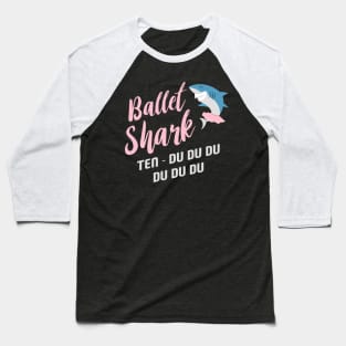Ballerina Girl T-Shirt I Ballet Shark Teacher Baseball T-Shirt